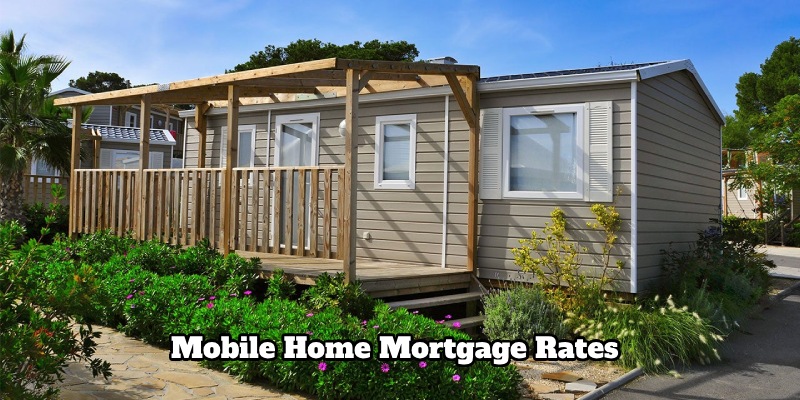 What does it mean to understand mobile home mortgage rates?